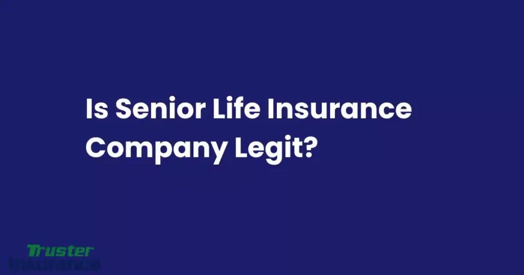 Is Senior Life Insurance Company Legit?