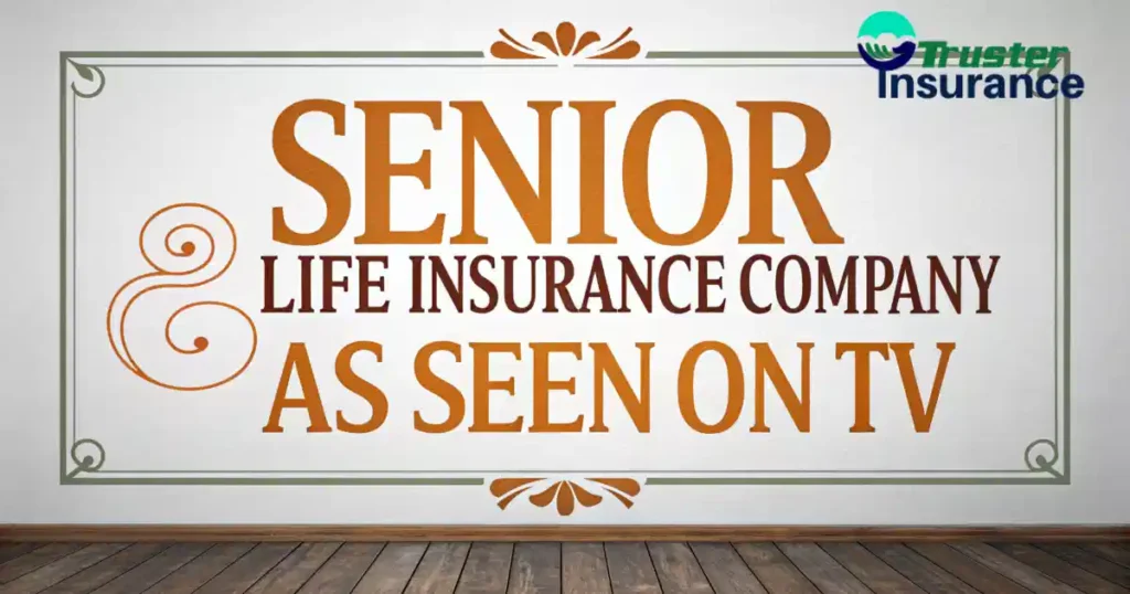 Senior Life Insurance Company as Seen on TV