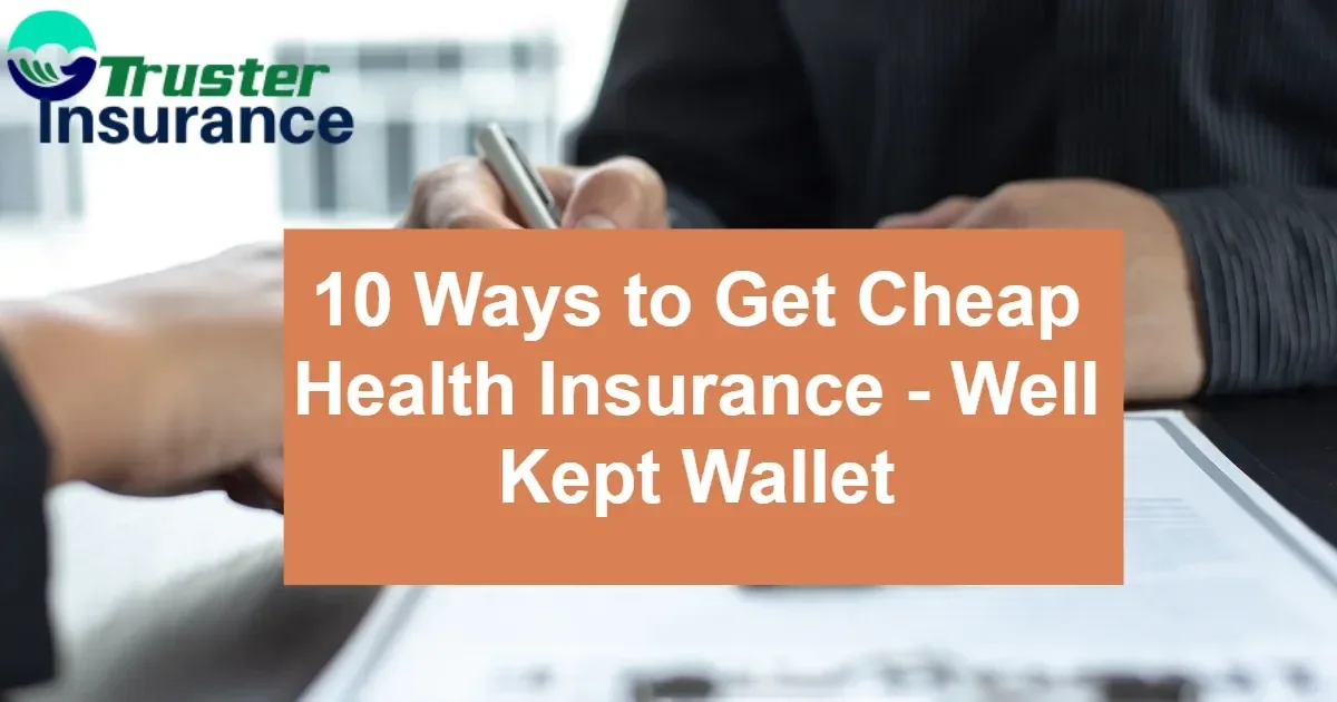 10 ways to get cheap health insurance options for affordable coverage
