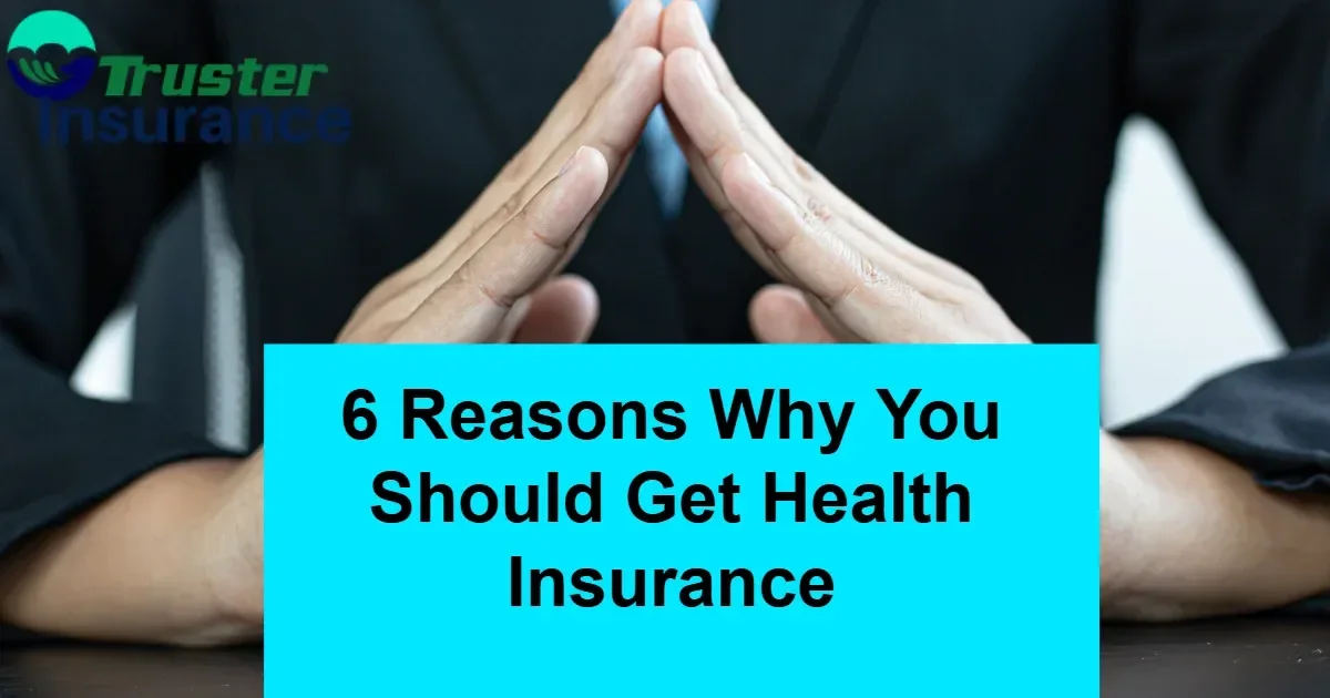 Infographic illustrating 6 reasons to get health insurance for better health and security