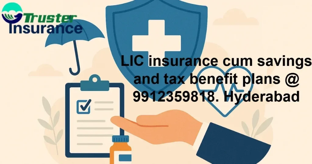 LIC insurance cum savings and tax benefit plans in Hyderabad